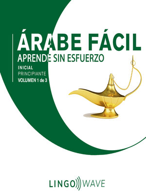 cover image of Árabe Fácil--Aprende Sin Esfuerzo--Principiante inicial--Volumen 1 de 3